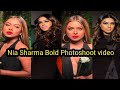 Nia Sharma Bold Photoshoot Video