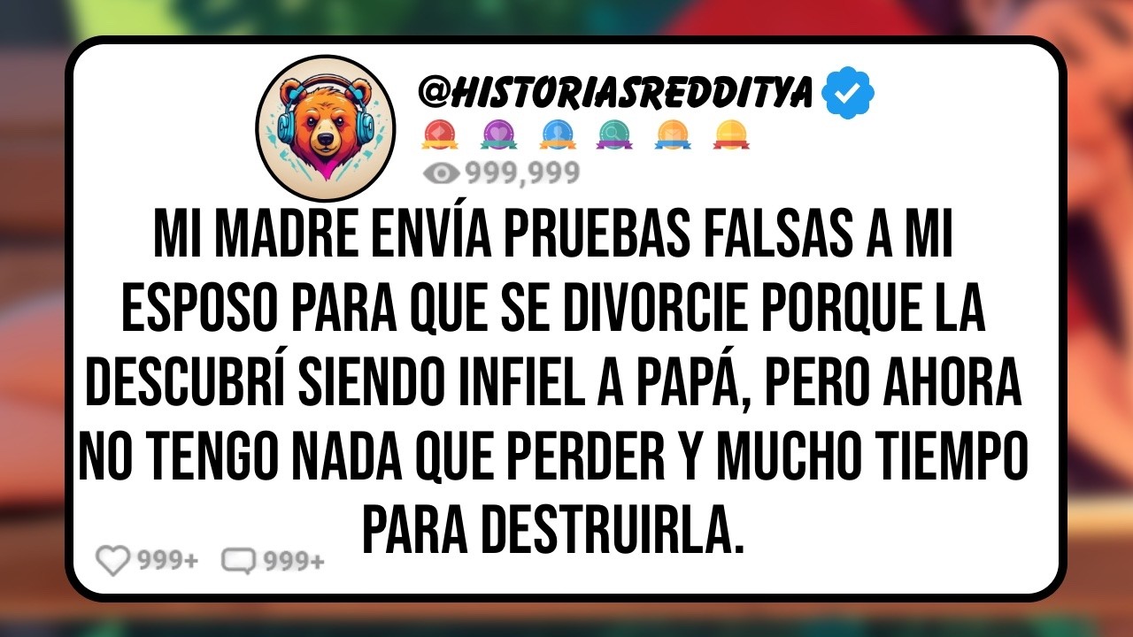 Mi MADRE Envía Pruebas Falsas a mi ESPOSO para que se Divorcie, Porque Sabía sobre la Infidelid...
