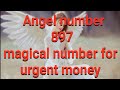 Angel number 897:magical number for urgent money #angelnumbers