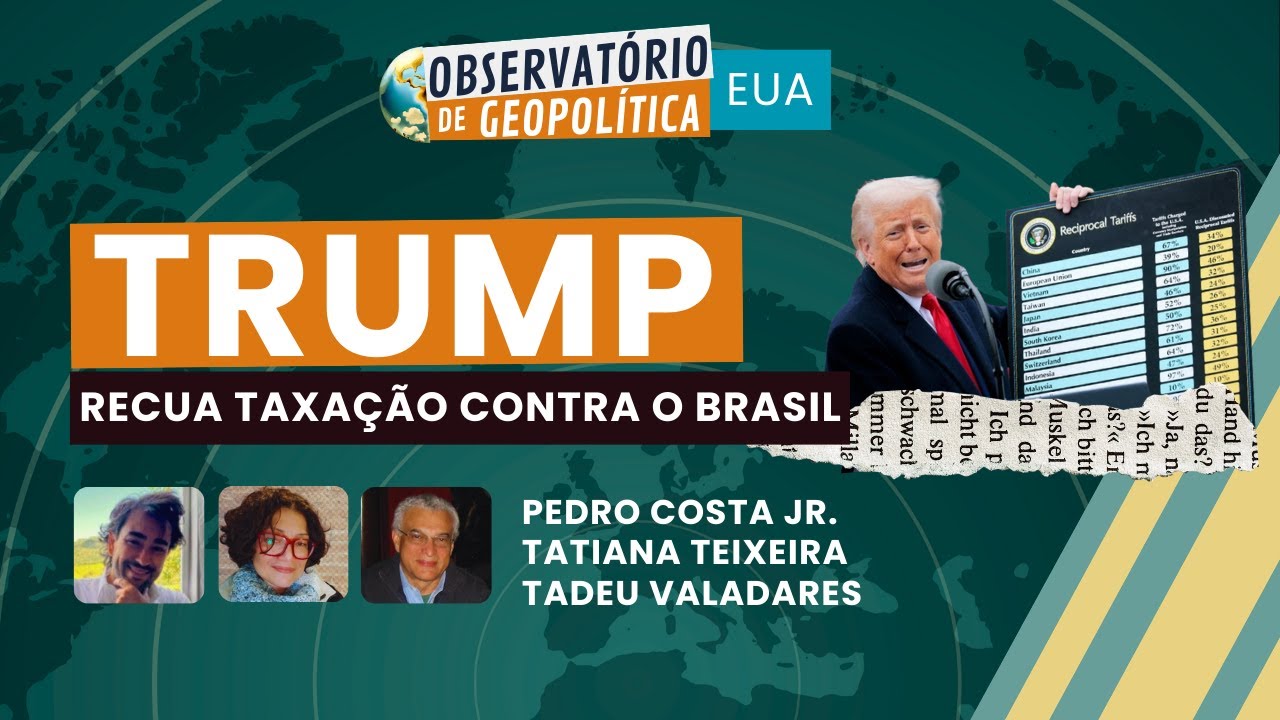 Trump recua taxação contra o Brasil | OBSERVATÓRIO DE GEOPOLÍTICA- EUA | 24/11/2025