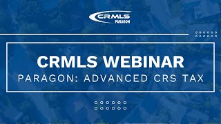 [CRMLS Webinar] Paragon: Advanced CRS Tax