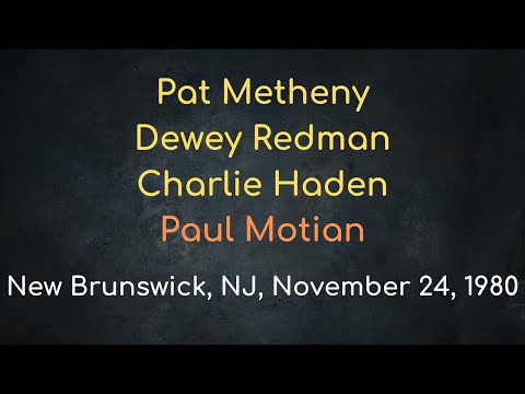 Pat Metheny w/Dewey Redman, Charlie Haden & Paul Motian – New Brunswick, November 24, 1980