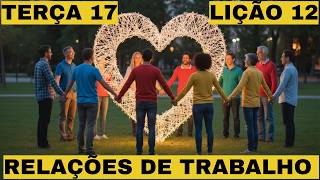 Terça, 17 de março | Relações de trabalho | Lição 12 | Escola Sabatina