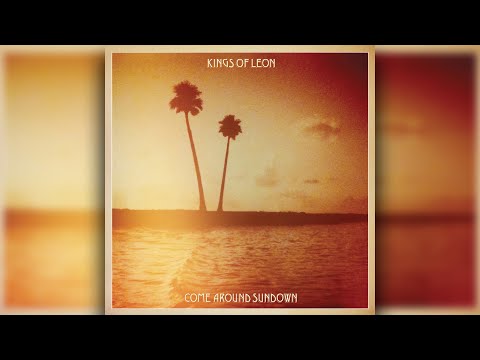 Kings Of Leon - Come Around Sundown (Full Album)