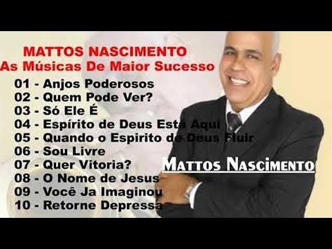 Mattos Nascimento Antigas - As Melhores Músicas Gospel Mais Tocadas 2020 - Top 30
