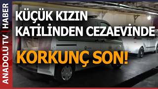 KIZINI ÖLDÜRDÜ, KÖMÜRLÜĞE SAKLADI… CEZAEVİNDEKİ SONU KAN DONDURDU