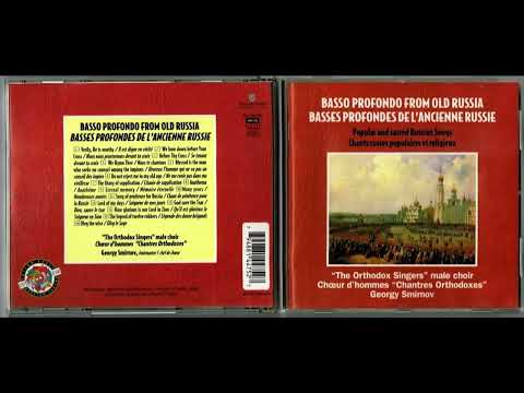 The Orthodox Singers Male Choir - Basso Profondo From Old Russia (Popular And Sacred Russian Songs)