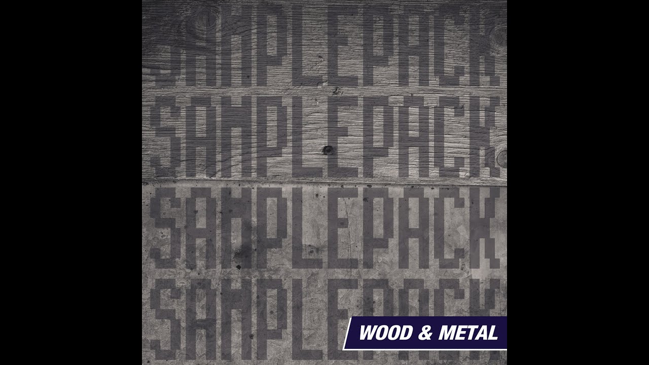 sample pack: wood & metal