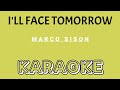 KARAOKE: I'LL FACE TOMORROW | Song by Marco Sison