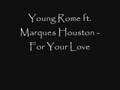 Young Rome ft. Marques Houston - For Your Love ...