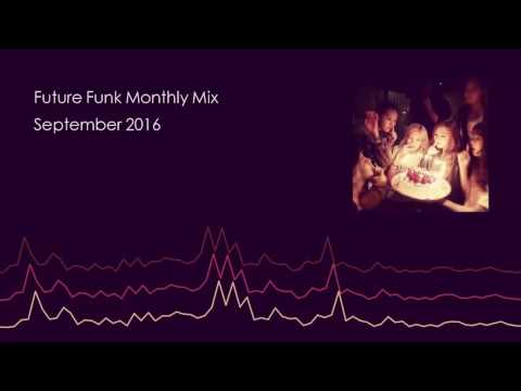 Future Funk Monthly Mix - September 2016