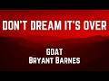 DON T DREAM IT S OVER GOAT Bryant Barnes LYRICS