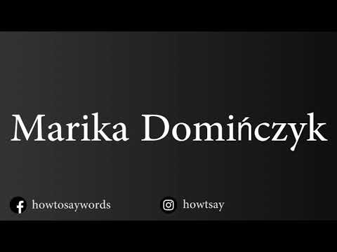 How To Pronounce Marika Dominczyk