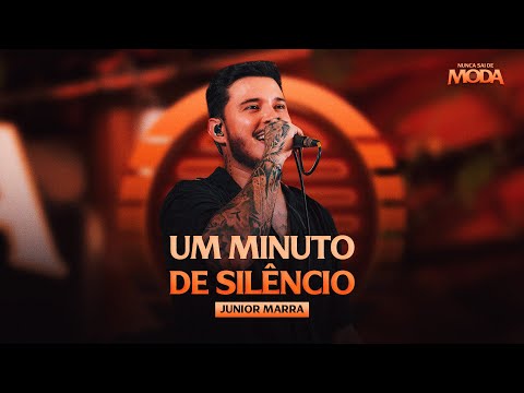 Junior Marra - Um Minuto de Silêncio [Nunca Sai de Moda]