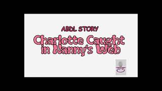 Charlotte Caught in Nannies Web:: Full Story