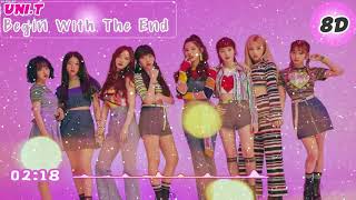 [8D AUDIO] UNI.T _ Begin with the end(끝을 아는 시작) | Use Headphones