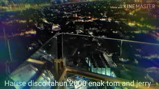 Download lagu House disco tahun 2000 an tom and jerry asyik mp3 Download lagu House disco tahun 2000 an tom and jerry asyik mp3