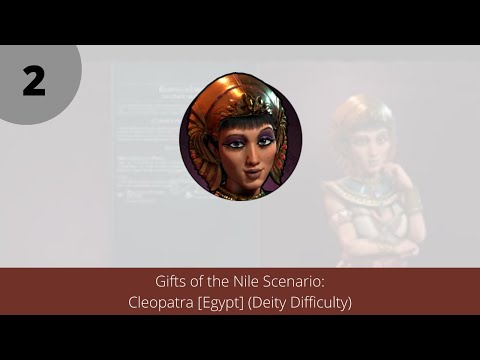 Civilization VI Scenario: Gifts of the Nile: Cleopatra [Egypt] (Deity Difficulty)
