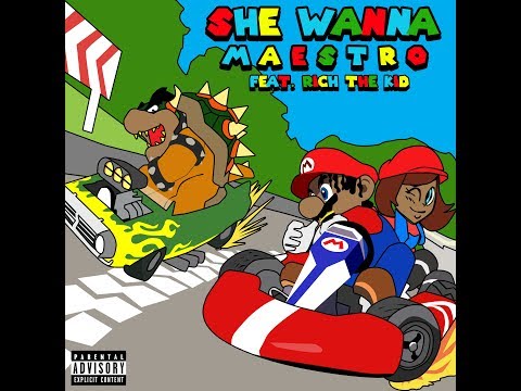 M A E S T R O - She Wanna Ft. Rich The Kid
