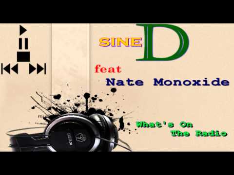 sineD ft. Nate Monoxide - What's On The Radio (Original Mix)