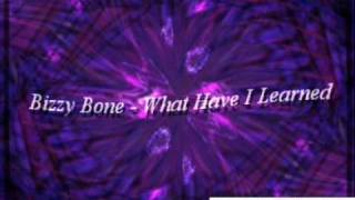 (CDQ) Bizzy Bone - A Song For You - 06 - What Have I Learned (2008)