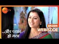 Aur Pyaar Ho Gaya Webi 11 Avani Purohit Raj Purohit Abhass Khandelwal Bhavna Zee TV