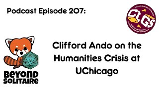 Beyond Solitaire Podcast 207: Clifford Ando on the Humanities Crisis at UChicago