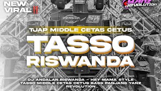 Download lagu DJ TASSO ANDALAN RISWANDA‼️TJAP MIDDLE CETAS-CETUS CEKSOUND BASS PANJANG TERBARU || YANZ REVOLUTION mp3