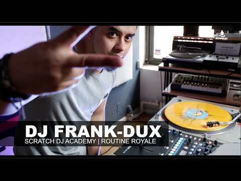 DJ Frank-Dux | Routine Royale | Scratch DJ Academy