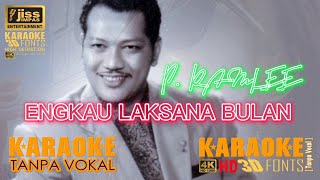 Download lagu ENGKAU LAKSANA BULAN - P. RAMLEE - KARAOKE HD [4K] Tanpa Vocal mp3