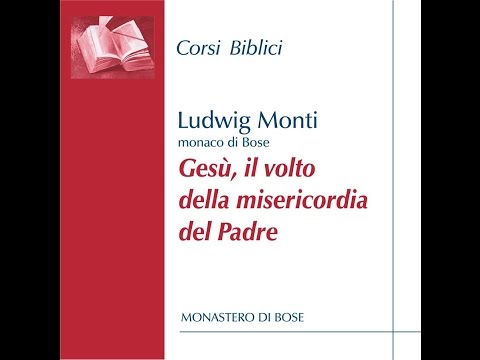 Ludwig Monti Gesù, il volto della misericordia del Padre