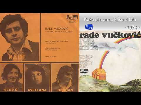 Rade Vuckovic - Kako si mama, kako si tata - (Audio 1974)