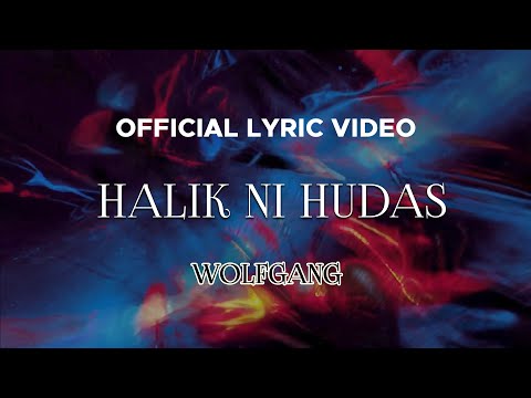 Wolfgang - Halik Ni Hudas (Official Lyric Video)