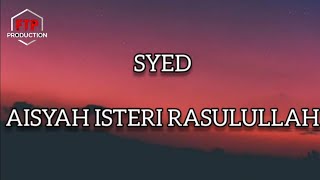 Download lagu Syed - Aisyah Isteri Rasulullah versi Arab ( lyric video ) mp3