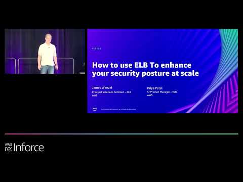 AWS re:Inforce 2022 - How to use ELB to enhance your security posture at scale (NIS203)