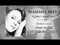 Mariah Carey - I Only Wanted HD Karaoke Video (with lyrics)