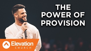The Power of Provision | Pastor Steven Furtick