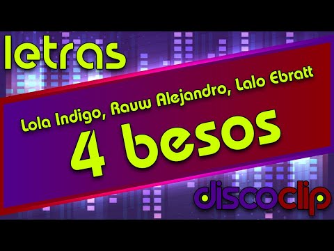 🎶 4 besos 🎤 Lola Indigo, Rauw Alejandro, Lalo Ebratt  🎵 ║▶️ LETRA 🢂lyric video🢀💋💋💋💋