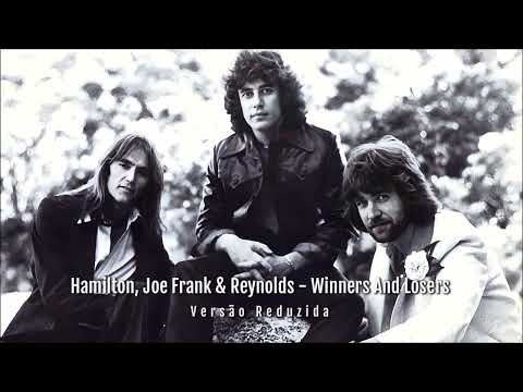 Hamilton, Joe Frank & Reynolds - Winners And Losers (Versão Reduzida)