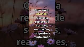 Bem vindo AGOSTO que seja de sorrisos, realizações e muito AMOR #shorts