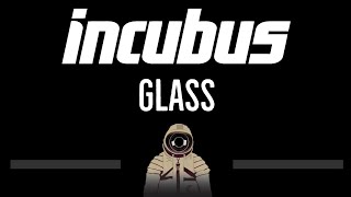 Incubus • Glass (CC) 🎤 [Karaoke] [Instrumental Lyrics]