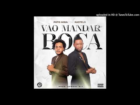 Puto Mira Feat. Adilson Kastelo - Vão Mandar Boca (Zouk) | 2022