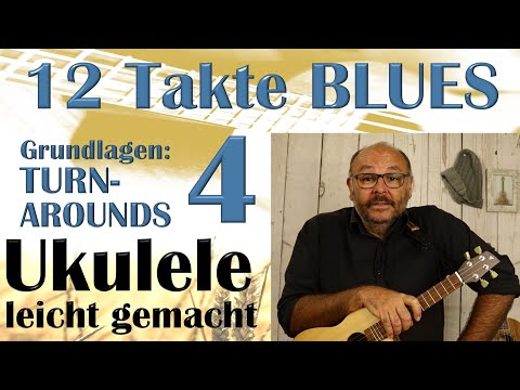 12 Takte BLUES - Teil : Der TURNAROUND (Ukulele leicht gemacht, Tutorial auf deutsch)