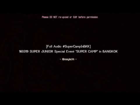 [Full Audio #SuperCampInBKK] 160319 SUPER JUNIOR Special Event "SUPER CAMP" in BANGKOK