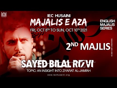 Sayed Bilal Rizvi - An Insight Into Ziayarat al - Jamiah | 2nd Rabi Awwal 1443H - Majlis 2
