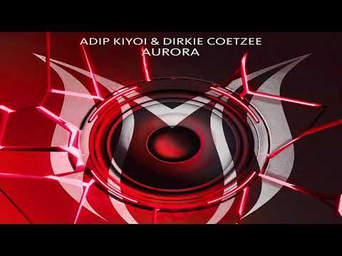 Adip Kiyoi & Dirkie Coetzee - Aurora (Extended Mix)