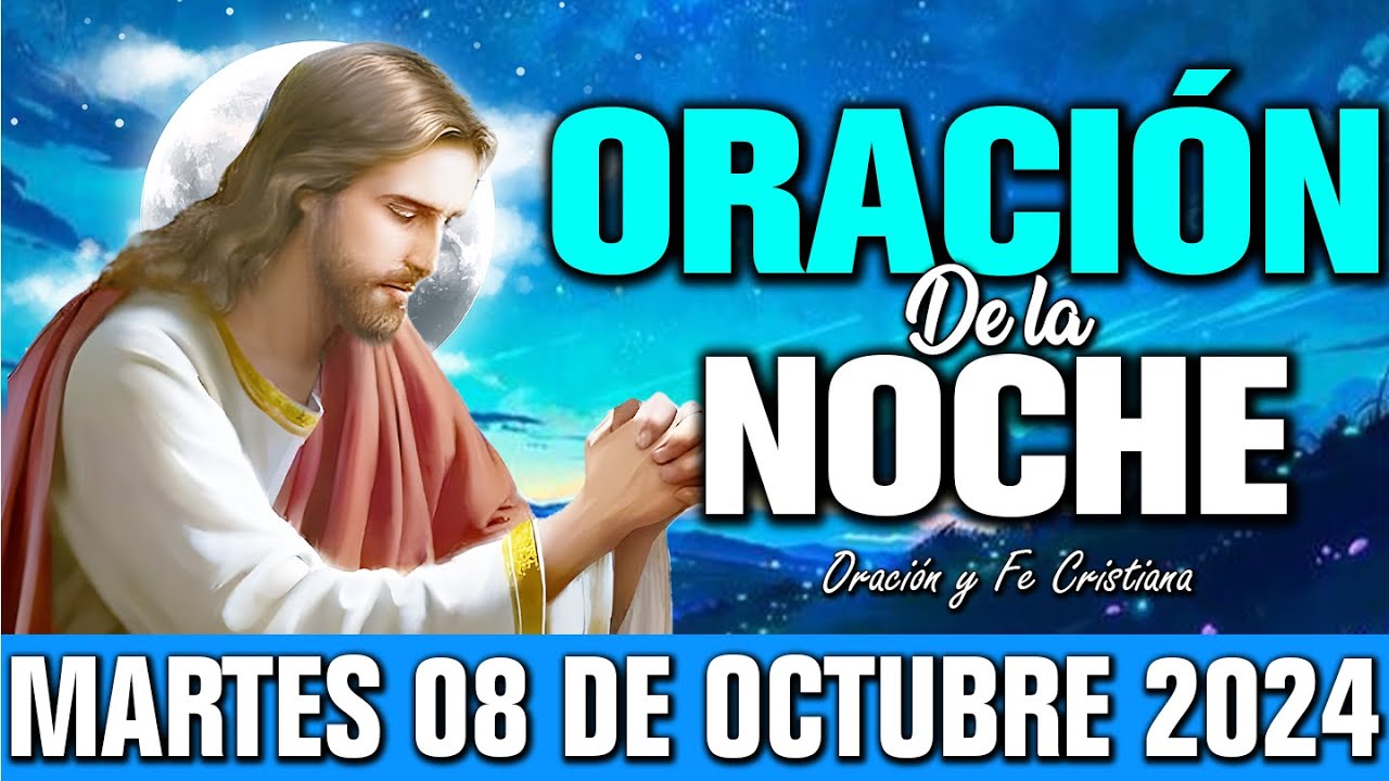 🌙 Oración de la Noche Martes 08 de octubre de 2024 | Espíritu Santo, tu paz ilumina mi descanso
