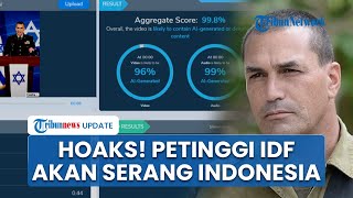 Viral Potongan Video Jenderal IDF Ancam Serang Indonesia jika Tak Tinggalkan Gaza, Dipastikan Hoaks