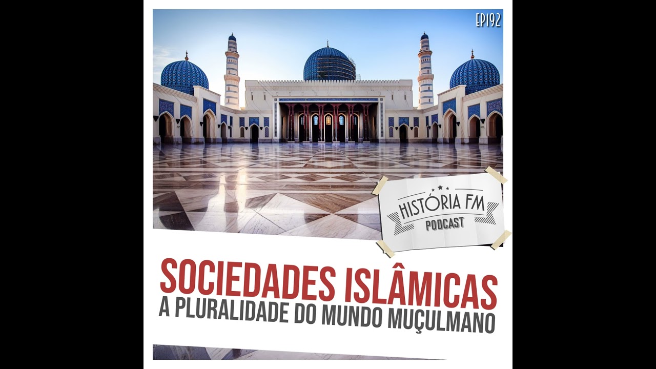 192 Sociedades Islâmicas: a pluralidade do mundo muçulmano