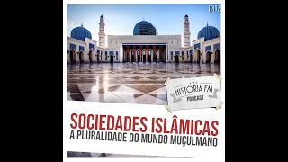 192 Sociedades Islâmicas: a pluralidade do mundo muçulmano